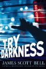 Bookcover of
Try Darkness
by James Scott Bell