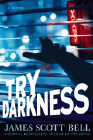 Bookcover of
Try Darkness
by James Scott Bell