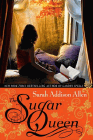 Amazon.com order for
Sugar Queen
by Sarah Addison Allen