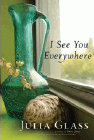 Amazon.com order for
I See You Everywhere
by Julia Glass