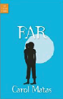 Amazon.com order for
Far
by Carol Matas