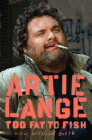 Amazon.com order for
Too Fat To Fish
by Artie Lange