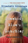 Bookcover of
Somebody Else's Daughter
by Elizabeth Brundage