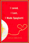 Bookcover of
I Loved, I Lost, I Made Spaghetti
by Giulia Melucci