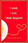 Bookcover of
I Loved, I Lost, I Made Spaghetti
by Giulia Melucci