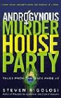 Amazon.com order for
Androgynous Murder House Party
by Steven Rigolosi