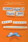 Amazon.com order for
More Than It Hurts You
by Darin Strauss