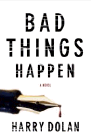 Amazon.com order for
Bad Things Happen
by Harry Dolan