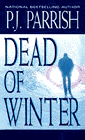 Amazon.com order for
Dead of Winter
by P. J. Parrish