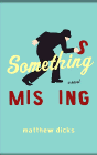 Amazon.com order for
Something Missing
by Matthew Dicks