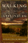 Bookcover of
Walking to Gatlinburg
by Howard Frank Mosher