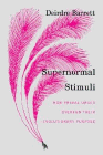 Bookcover of
Supernormal Stimuli
by Deirdre Barrett