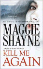 Bookcover of
Kill Me Again
by Maggie Shayne