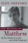 Amazon.com order for
Meaning of Matthew
by Judy Shepard