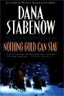 Amazon.com order for
Nothing Gold Can Stay
by Dana Stabenow