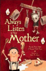 Bookcover of
Always Listen to Your Mother
by Florence Parry Heide