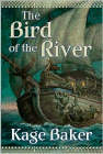 Bookcover of
Bird of the River
by Kage Baker