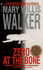 Bookcover of
Zero At The Bone
by Mary Willis Walker