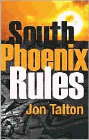 Amazon.com order for
South Phoenix Rules
by Jon Talton