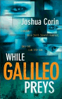 Amazon.com order for
While Galileo Preys
by Joshua Corin