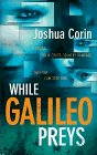 Amazon.com order for
While Galileo Preys
by Joshua Corin