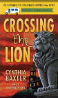 Bookcover of
Crossing the Lion
by Cynthia Baxter
