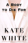 Amazon.com order for
Body to Die For
by Kate White