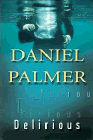 Amazon.com order for
Delirious
by Daniel Palmer