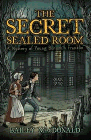 Bookcover of
Secret of the Sealed Room
by Bailey MacDonald