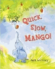 Amazon.com order for
Quick, Slow, Mango!
by Anik McGrory