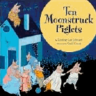 Bookcover of
Ten Moonstruck Piglets
by Lindsay Lee Johnson
