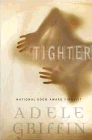 Amazon.com order for
Tighter
by Adele Griffin