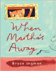Amazon.com order for
When Martha's Away
by Bruce Ingman