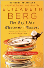 Amazon.com order for
Day I Ate Whatever I Wanted
by Elizabeth Berg