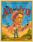 Amazon.com order for
When Bob Met Woody
by Gary Golio