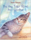 Amazon.com order for
Day Tiger Rose Said Goodbye
by Jane Yolen