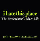 Amazon.com order for
I Hate This Place
by Jimmy Fallon