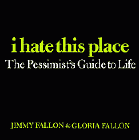 Amazon.com order for
I Hate This Place
by Jimmy Fallon