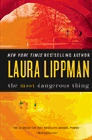 Amazon.com order for
Most Dangerous Thing
by Laura Lippman