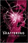 Amazon.com order for
Shattering
by Karen Healey