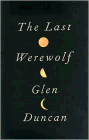 Bookcover of
Last Werewolf
by Glen Duncan