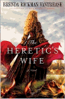 Amazon.com order for
Heretic's Wife
by Brenda Rickman Vantrease