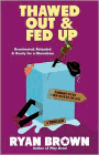 Bookcover of
Thawed Out & Fed Up
by Ray Brown