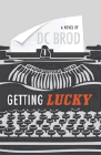 Bookcover of
Getting Lucky
by DC Brod