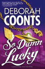 Amazon.com order for
So Damn Lucky
by Deborah Coonts