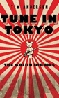 Bookcover of
Tune in Tokyo
by Tim Anderson