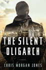 Bookcover of
Silent Oligarch
by Christopher Morgan Jones