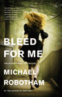 Amazon.com order for
Bleed for Me
by Michael Robotham