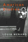 Bookcover of
American Studies
by Louis Menand