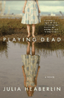 Amazon.com order for
Playing Dead
by Julia Heaberlin